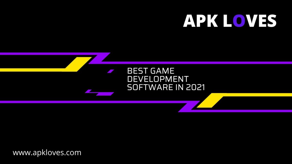 The Best Game Development Software 2021