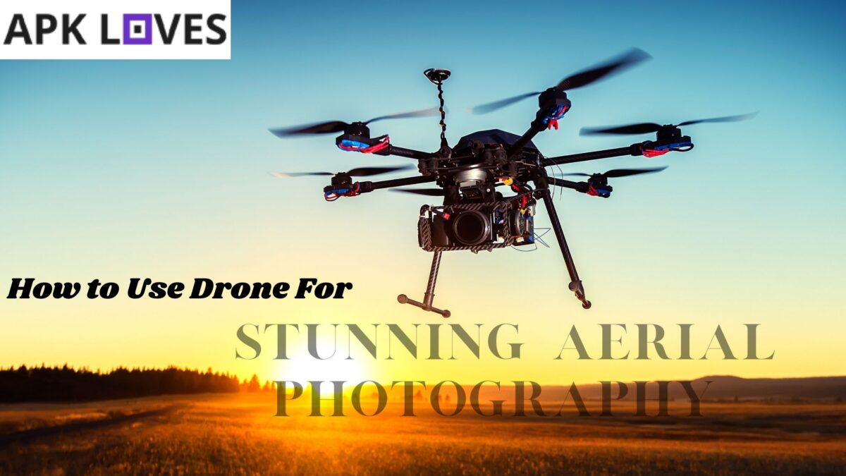 How to Use Drone to do Stunning Aerial Photography