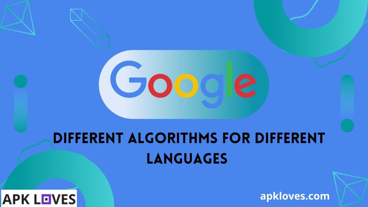 Google Uses Different Algorithms for Different Languages