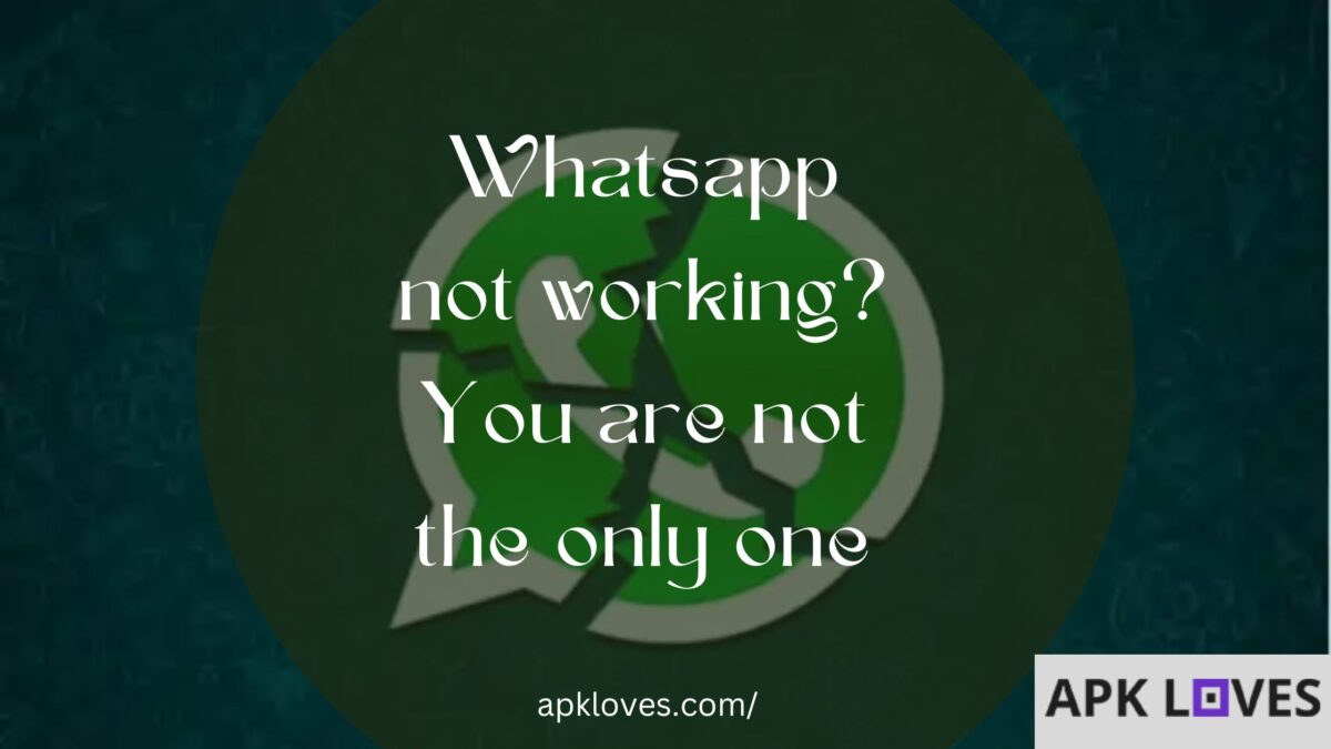 Whatsapp not working? You are not the only one